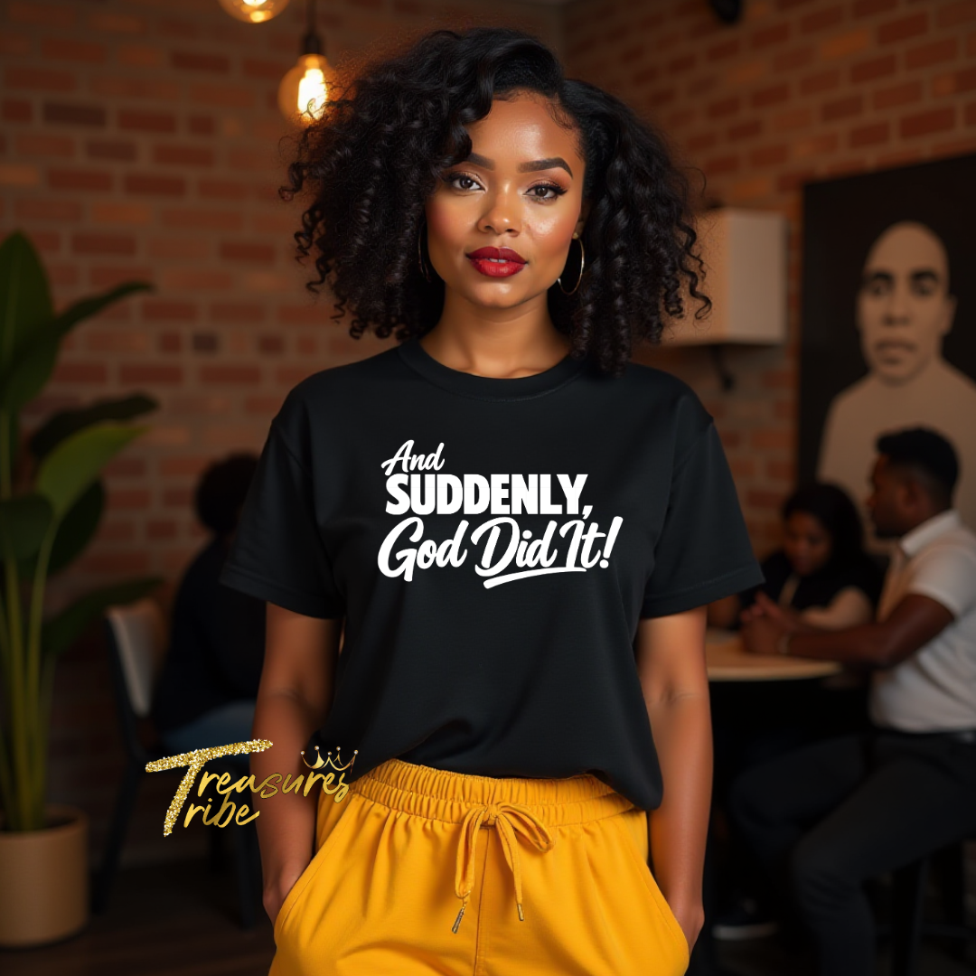 And Suddenly Tshirt